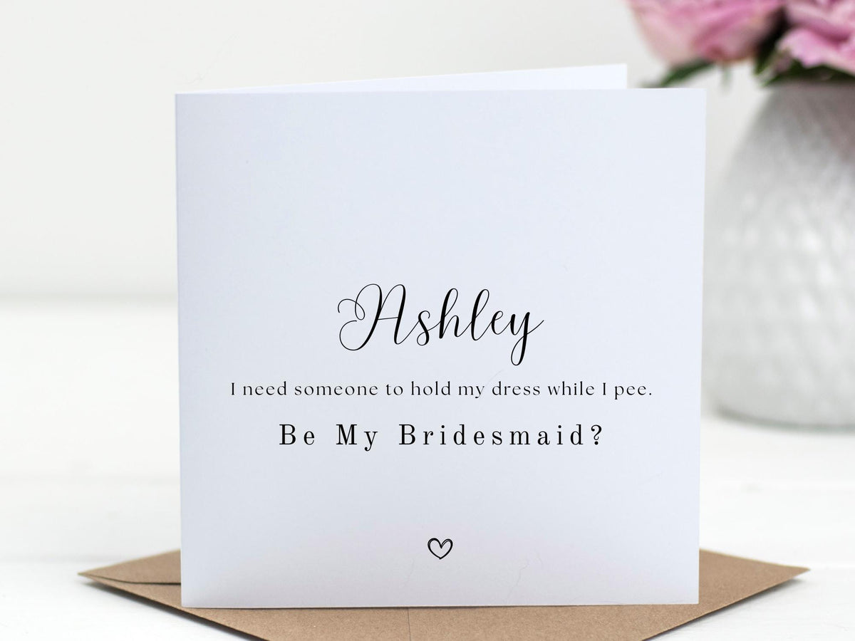 Funny Bridesmaid Proposal Card – “I Need Someone to Hold My Dress While I Pee” – Invitation