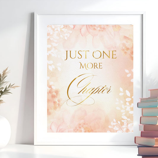 Just One More Chapter Foiled Print – Literary Quote for Book Lovers
