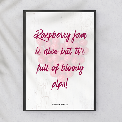 Rasbperry Jam is nice - Bob Mortimer Last One Laughing Wall Print