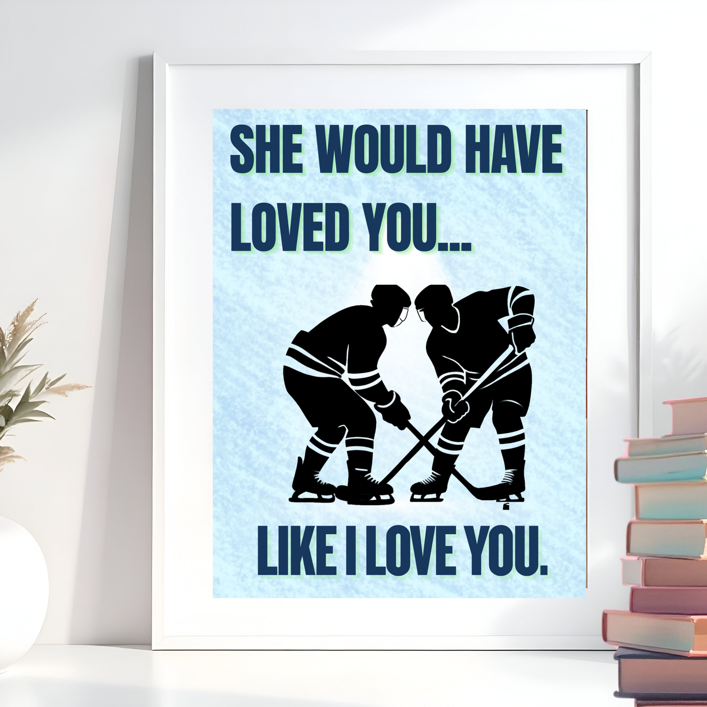 Heated Rivalry 'She would have loved you' Ice Hockey Wall Print