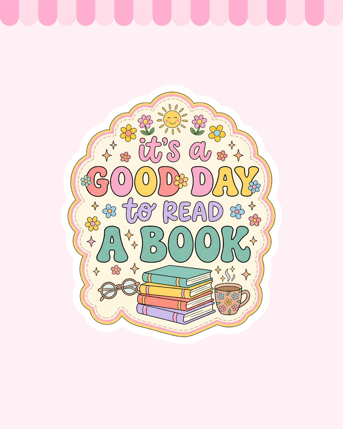 Its a good day to read a book Glossy finish Die Cut Sticker