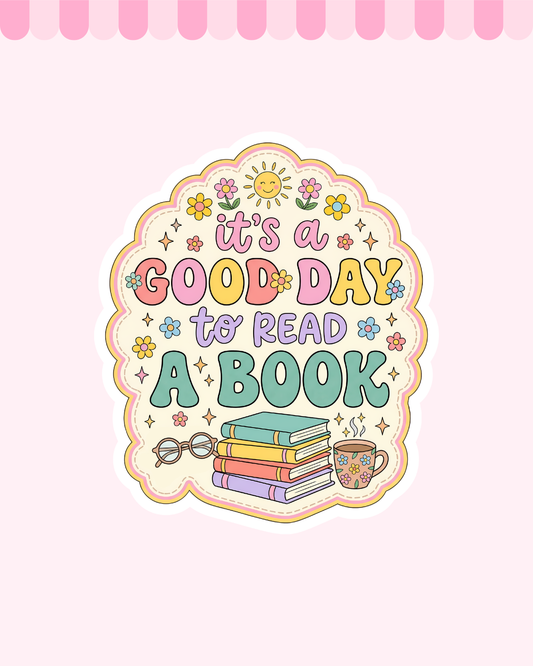 Its a good day to read a book Glossy finish Die Cut Sticker