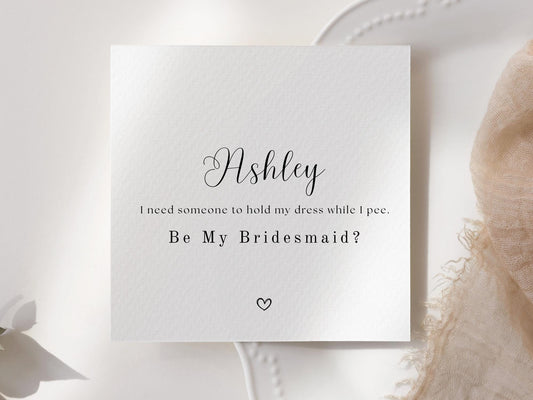 Funny Bridesmaid Proposal Card – “I Need Someone to Hold My Dress While I Pee” – Invitation