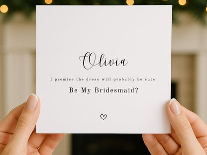 Funny Bridesmaid Proposal Card – “I promise the dress will probably be cute” – Invitation