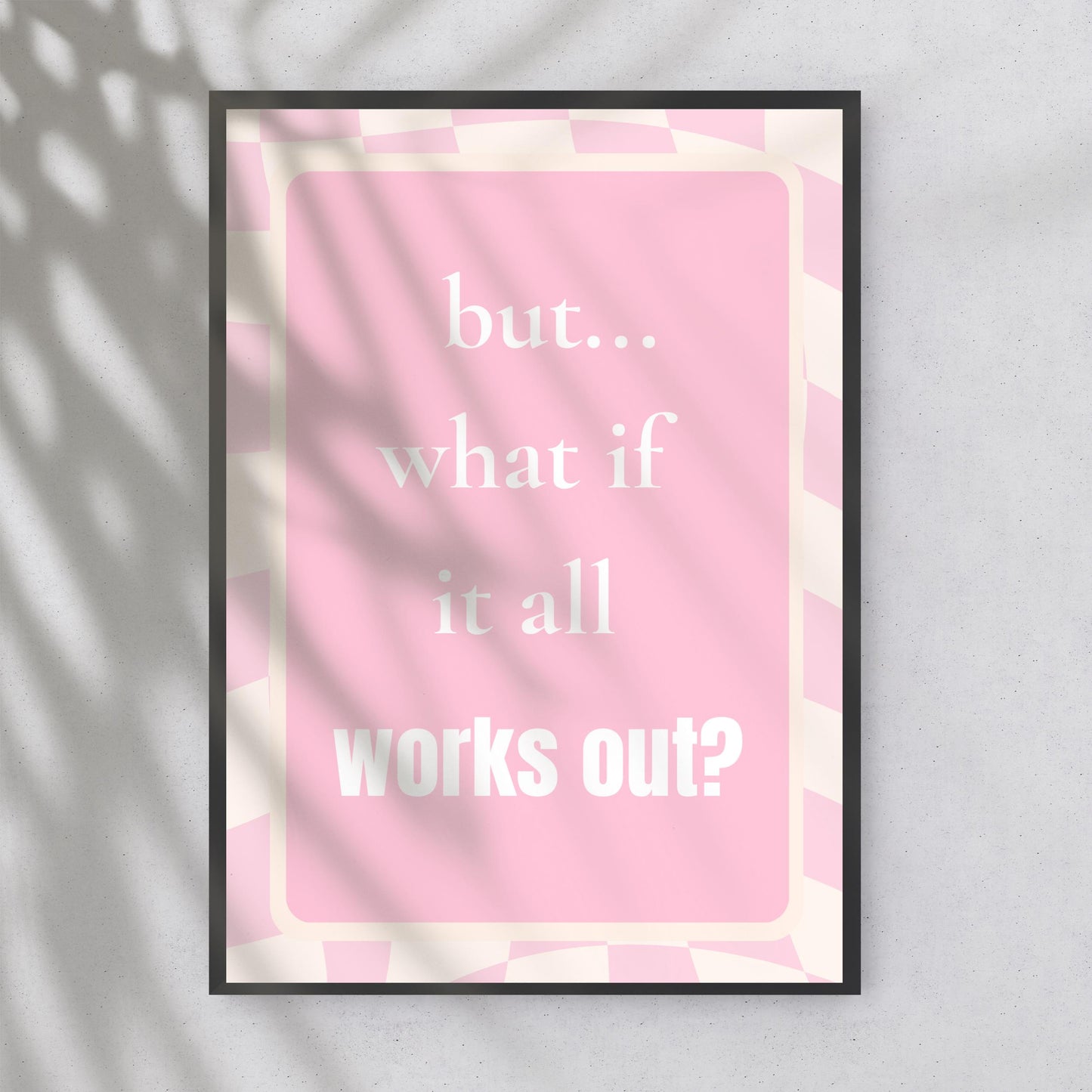 But What if it all works out? Print