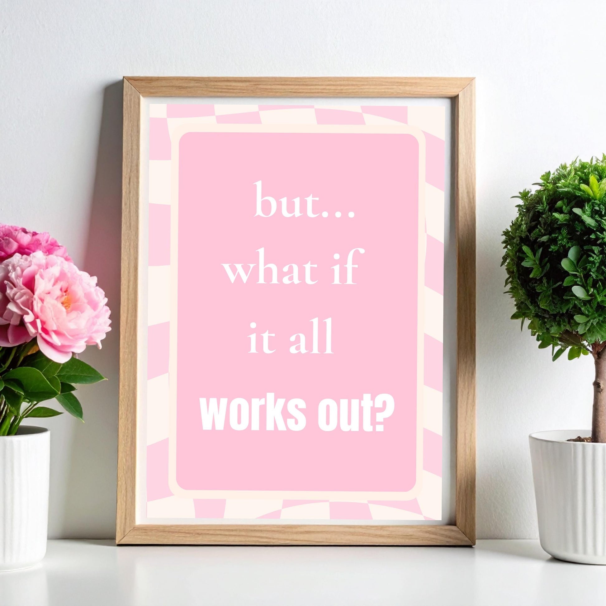 But What if it all works out? Print