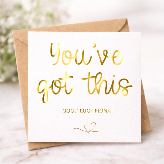 Good Luck Card, Foiled Personalised Youve Got This