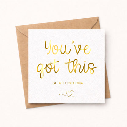 Good Luck Card, Foiled Personalised Youve Got This
