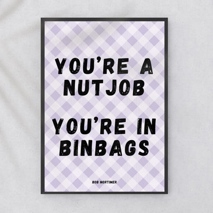 Bob Mortimer Fun Wall Print You're a Chinstrap