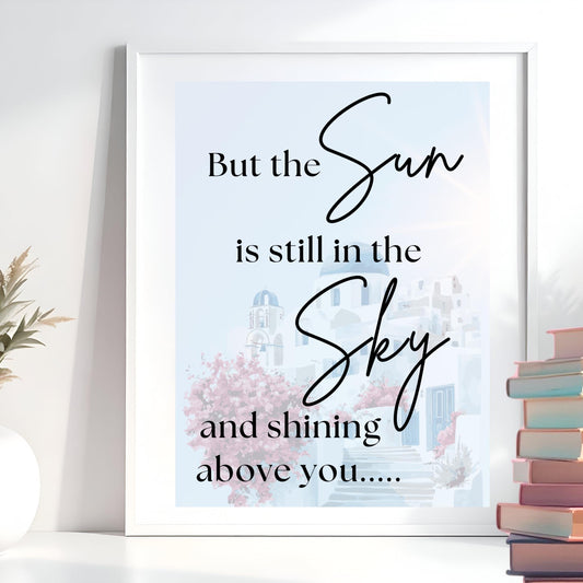 Chiquitita Mediterranean The Sun is still in the Sky Print